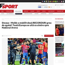 Steaua - Molde a stabilit două RECORDURI greu de egalat! Toată Europa se uită cu uimire spre Naţional Arena