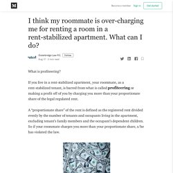 I think my roommate is over-charging me for renting a room in a rent-stabilized apartment. What can I do?