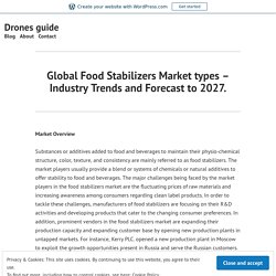 Global Food Stabilizers Market types – Industry Trends and Forecast to 2027. – Drones guide