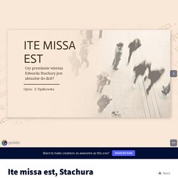 Ite missa est, Stachura by Zuzanna Fijałkowska on Genially