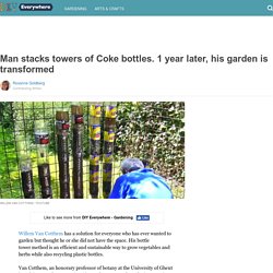 Man stacks towers of Coke bottles. 1 year later, his garden is transformed