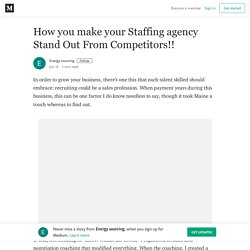How you make your Staffing agency Stand Out From Competitors!!
