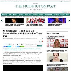 NHS Scandal Report Into Mid Staffordshire NHS Foundation Trust Due