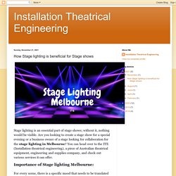 Installation Theatrical Engineering: How Stage lighting is beneficial for Stage shows