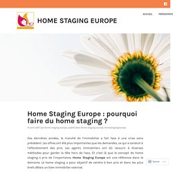 Home Staging Europe : pourquoi faire du home staging ? – Home Staging Europe