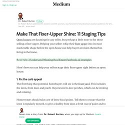 Make That Fixer-Upper Shine: 11 Staging Tips – Dr. Robert Burton – Medium