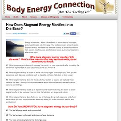 How Does Stagnant Energy Manifest into Dis-Ease?