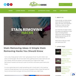 Stain Removing Ideas: 6 Simple Stain Removing Hacks You Should Know