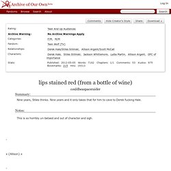 lips stained red (from a bottle of wine) - couldbeaspaceraider - Teen Wolf