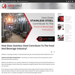 How Does Stainless Steel Contribute To The Food And Beverage Industry?
