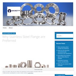 Why Stainless Steel Flange are Preferred