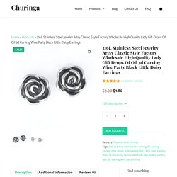 316L Stainless Steel Jewelry Artsy Classic Style Factory Wholesale High Quality Lady Gift Drops Of Oil 3d Carving Wine Party Black Little Daisy Earrings - Churinga