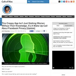 This Creepy App Isn’t Just Stalking Women Without Their Knowledge, It’s A Wake-Up Call About Facebook Privacy [Update