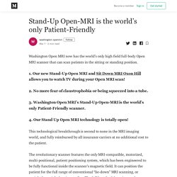 Stand-Up Open-MRI is the world’s only Patient-Friendly