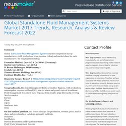 Global Standalone Fluid Management Systems Market 2017 Trends, Research, Analysis & Review Forecast 2022