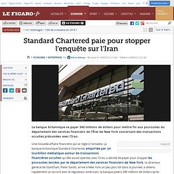 Sociétés : Standard Chartered paie pour stopper l'enquête sur l'Iran