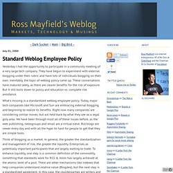 Ross Mayfield's Weblog: Standard Weblog Employee Policy