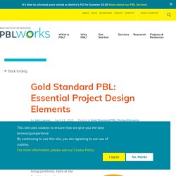 Gold Standard PBL: Essential Project Design Elements