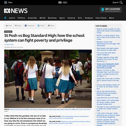 St Posh vs Bog Standard High: how the school system can fight poverty and privilege