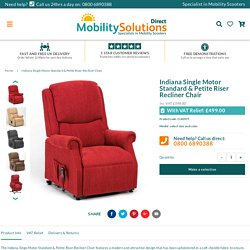 Indiana Single Motor Standard Petite Riser Recliner Chair – Mobility Solutions Direct 2018