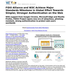 FIDO Alliance and W3C Achieve Major Standards Milestone in Global Effort Towards Simpler, Stronger Authentication on the Web