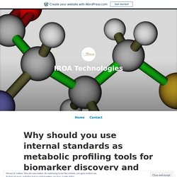 Why should you use internal standards as metabolic profiling tools for biomarker discovery and reproducibility?