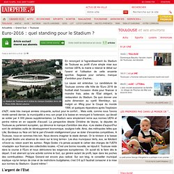 Euro-2016 : quel standing pour le Stadium ? - Toulouse