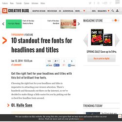 10 standout free fonts for headlines and titles