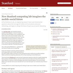 New Stanford computing lab imagines the mobile-social future
