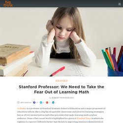 Stanford Professor: We Need to Take the Fear Out of Learning Math
