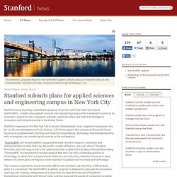 Stanford: submits plans for major applied sciences and engineering campus in New York City