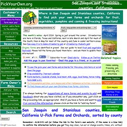 Where in San Joaquin and Stanislaus counties, California to find pick your own farms and orchards for fruit, vegetables, pumpkins and canning & freezing instructions!