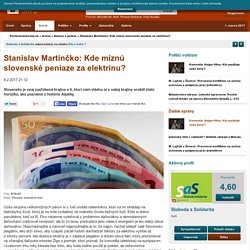 Stanislav Martinčko: Kde miznú slovenské peniaze za elektrinu?
