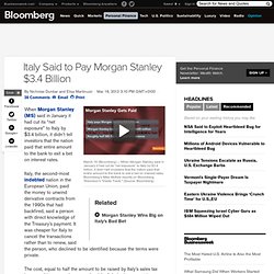 Italy Said to Pay Morgan Stanley $3.4 Billion