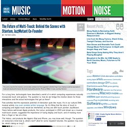 Create Digital Music » The Future of Multi-Touch: Behind the Sce