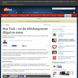 Star Trek : roi du téléchargement illégal en 2009 - Actualités -