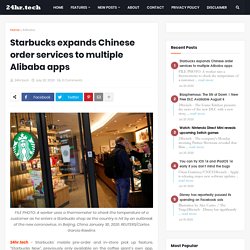 Starbucks expands Chinese order services to multiple Alibaba apps