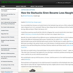 How the Starbucks Siren Became Less Naughty