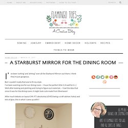 A Starburst Mirror for the Dining Room