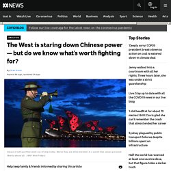 The West is staring down Chinese power — but do we know what's worth fighting for?
