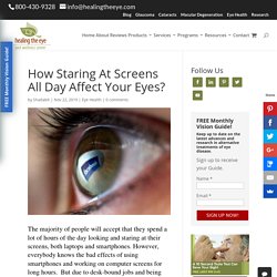 How Staring At Screens All Day Affect Your Eyes?