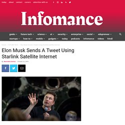 Elon Musk Sends A Tweet Using Starlink Satellite Internet