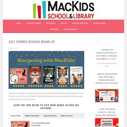2021 Starred Reviews Round-Up – MacKids School & Library