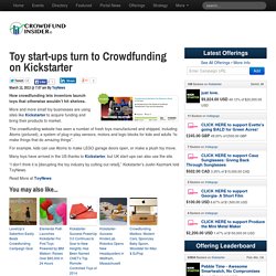 Toy start-ups turn to Crowdfunding on Kickstarter