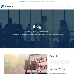 How to Start Your Ecommerce website – A Step by Step Guide - Coweso
