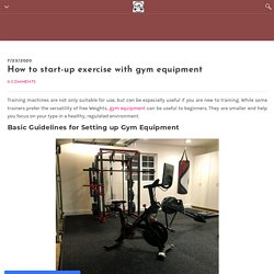 How to start-up exercise with gym equipment