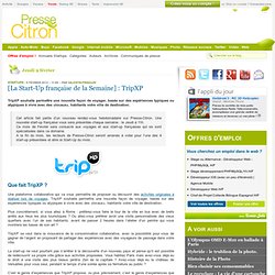 [La Start-Up française de la Semaine] : TripXP