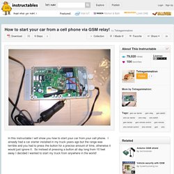 How to start your car from a cell phone via GSM relay!