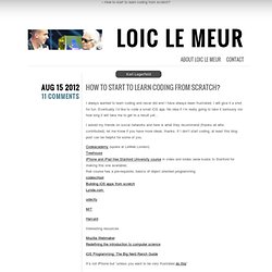 How to start to learn coding from scratch? Loic Le Meur