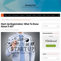 Start-Up Registration: What To Know About It All? - Amazing Infos